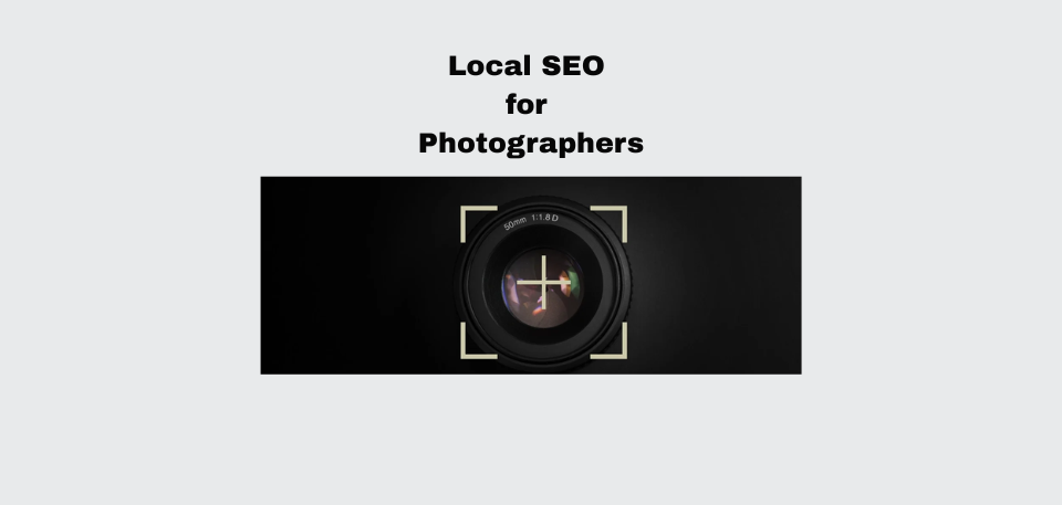 Learn why local SEO for photography business is essential to attract local clients, boost visibility, and increase bookings online.